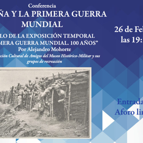 Conferencia «España y la Primera Guerra Mundial» por Alejandro Mohorte