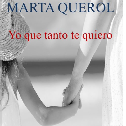 Yo que tanto te quiero de Marta Querol
