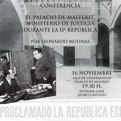 Conferencia «El Palacio de Malferit, Ministerio de Justicia durante la IIª República»