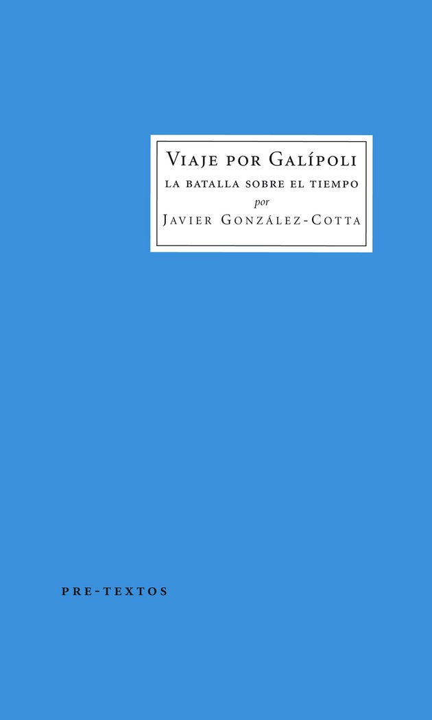 En este momento estás viendo Presentación de «Viaje por Galípoli» de Javier González-Cotta