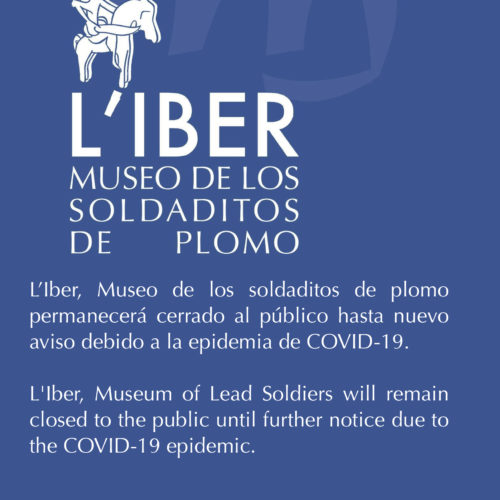 L’Iber, Museo de los soldaditos de plomo permanecerá cerrado al público hasta nuevo aviso debido a la epidemia de COVID-19
