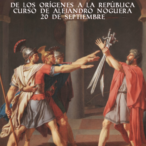 Curso: “Roma: de los orígenes a la república” por Alejandro Noguera: 20 de Septiembre