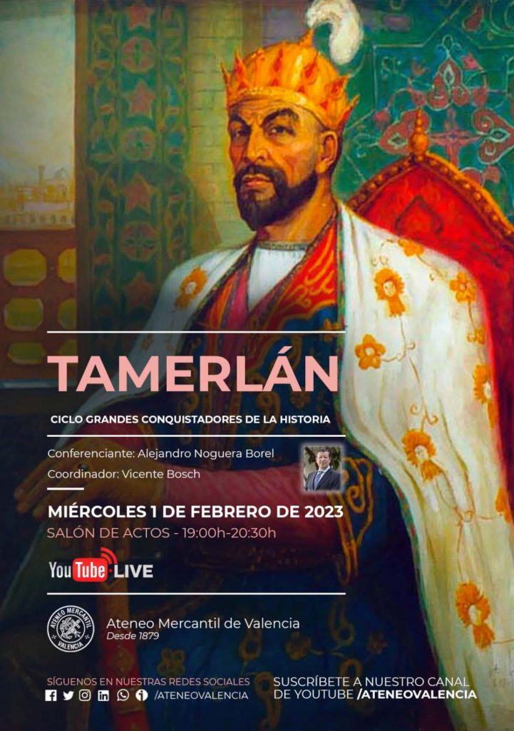Ciclo “Grandes Conquistadores de la Historia: Tamerlán, el último gran emperador de las estepas” por Alejandro Noguera.